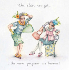 The Older We Get… The More Gorgeous We Become
