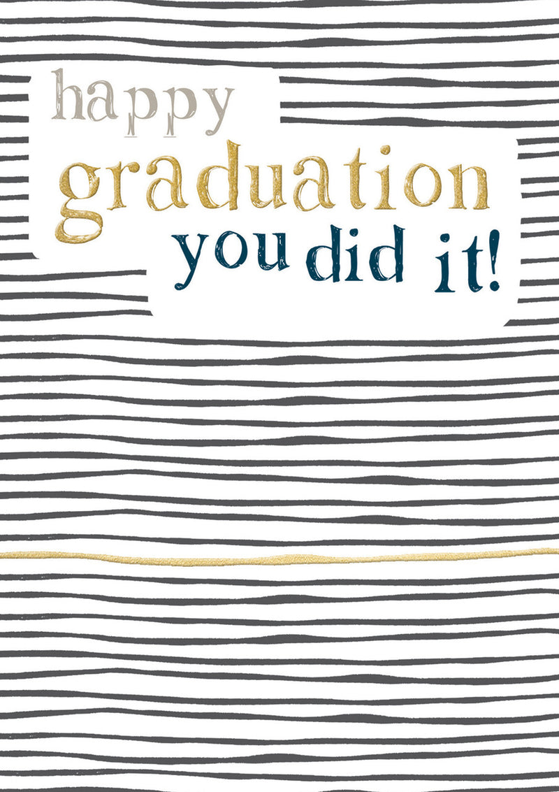 Happy Graduation You Did It!