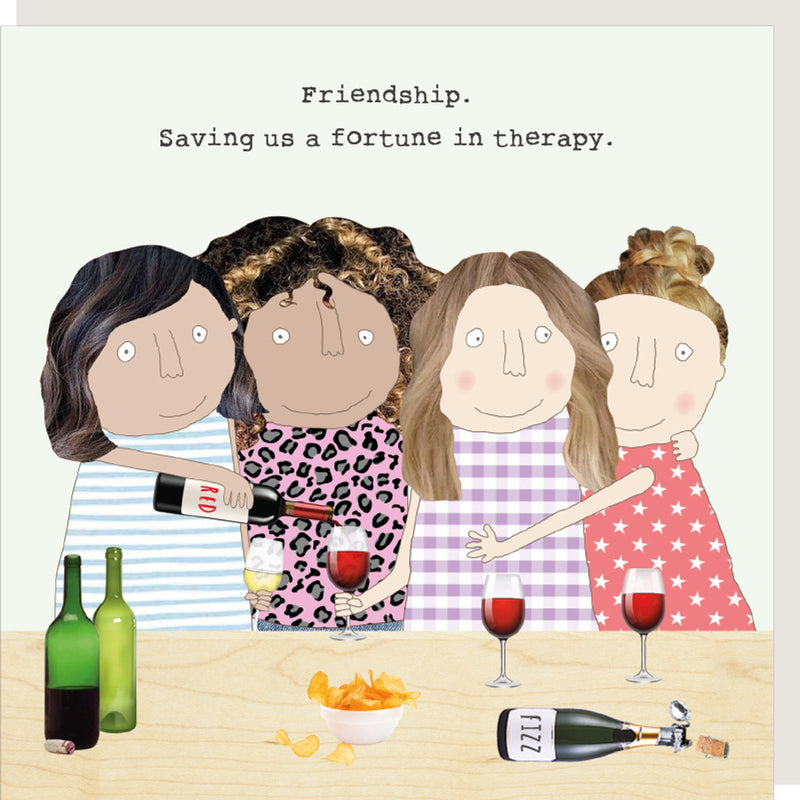 Friendship. Saving Us A Fortune in Therapy