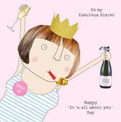Happy Birthday Sister - It's All About You