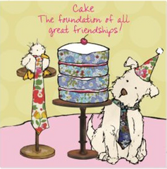 Cake - The Foundation of all Great Friendships