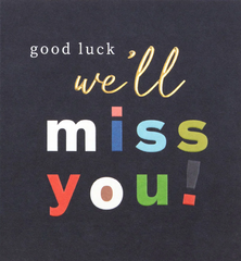 Good Luck We'll Miss You