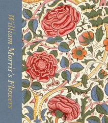 William Morris's Flowers Author: Rowan Bain
